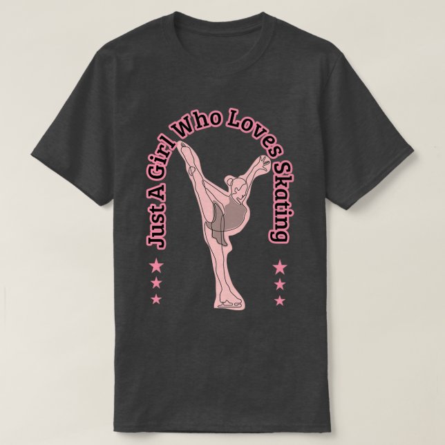 Figure Skating Just A Girl Who Loves Skating T-Shirt (Design Front)