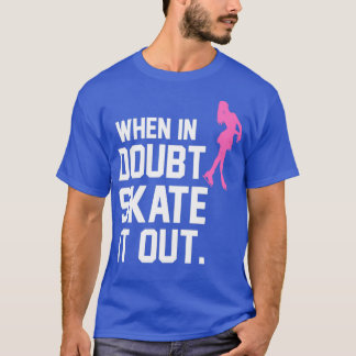 Figure Skating Skater Girl Skate Life Winter Sport T-Shirt
