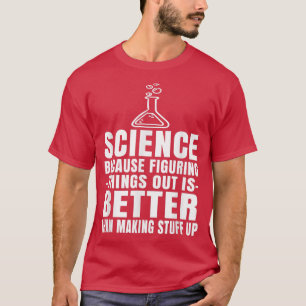 Figuring Things Out Funny Science Themed T-Shirt