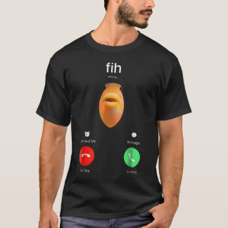 Fih Calling Remind Me Message Decline Accept T-Shirt