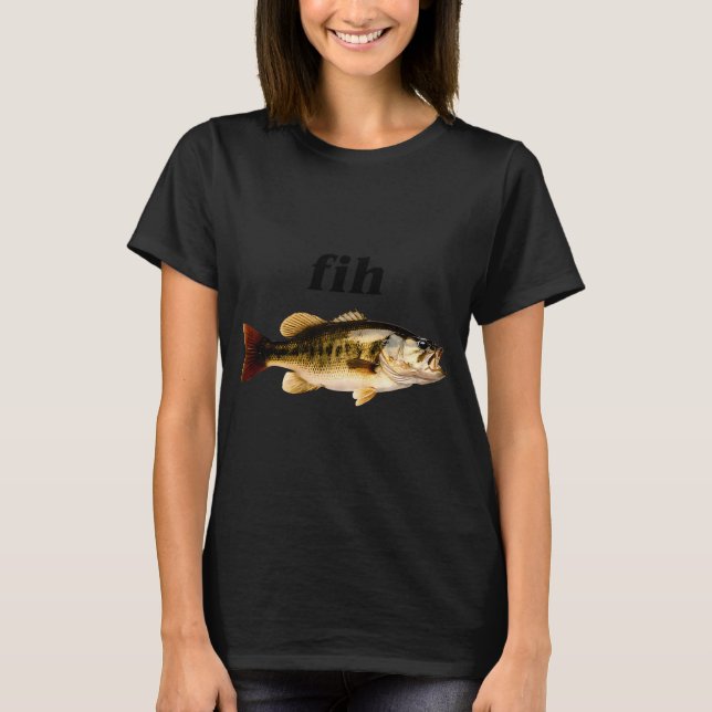 Fih Funny Bass Fish T-Shirt (Front)
