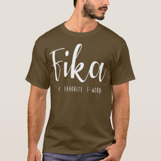 Fika swedish Sweden Funny saying decorative Typogr T-Shirt