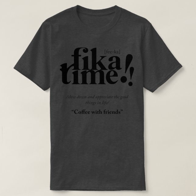 Fika Time T-Shirt (Design Front)