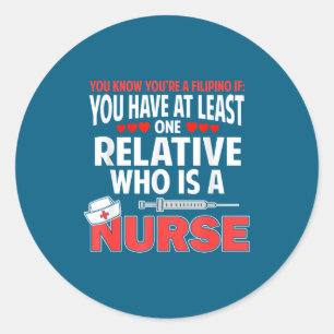 Filino Nurse Funny Saying Philipnes Noy Men Women  Classic Round Sticker
