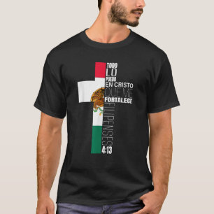 Filipenses 4 13 Regalos Cristianos Christian Mexic T-Shirt