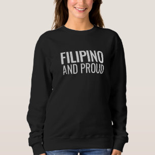 Filipino And Proud Philippines Sweatshirt