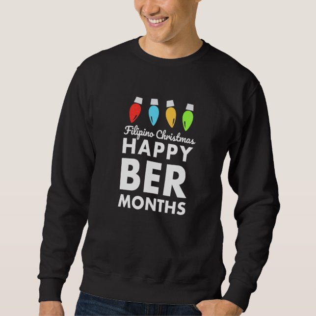 Filipino Christmas  Happy Ber Months Festive Holid Sweatshirt (Front)