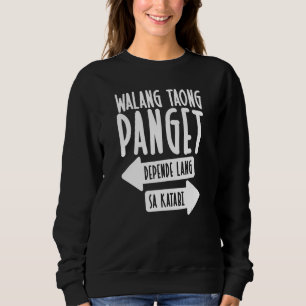 Filipino Walang Taong Panget Filipino Sarcasm Sweatshirt