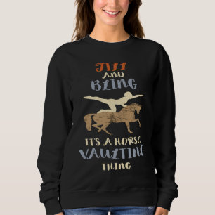 Fill And Bling Horse Vaulting Thing Horseback Acro Sweatshirt