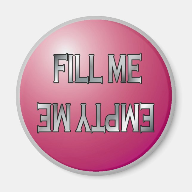 Fill me-Empty me pink dishwasher magnet (Front)