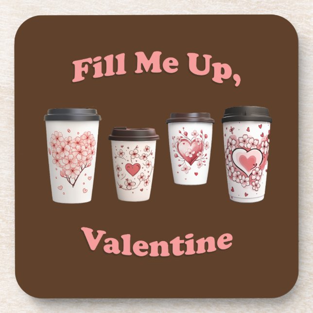 Fill Me Up, Valentine! Coaster (Front)
