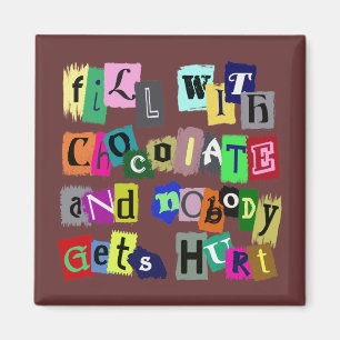 FILL WITH CHOCOLATE ... MAGNET