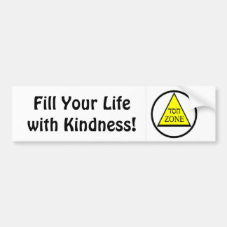, Fill Your Life with Kindness! Bumper Sticker