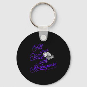 Fill Your Mind with Shakespeare The Ultimate Gift Key Ring