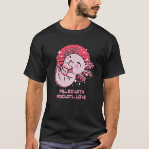 Filled with Axolotl Love Salamander Humour Amphibi T-Shirt