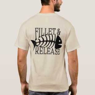 Fillet and Release Funny Fishing  T-Shirt