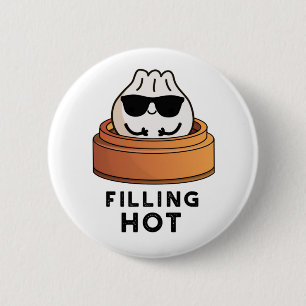 Filling Hot Funny Dumpling Pun  6 Cm Round Badge