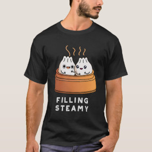 Filling Steamy Funny Dimsum Pun T-Shirt
