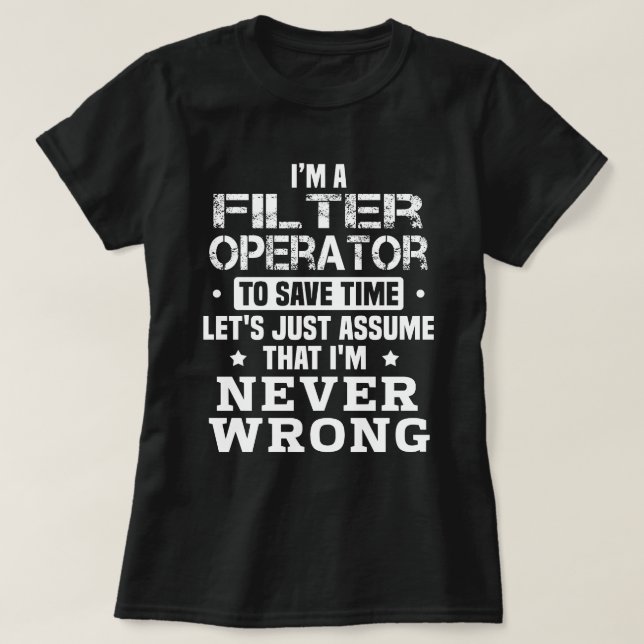 Filter Operator T-Shirt (Design Front)