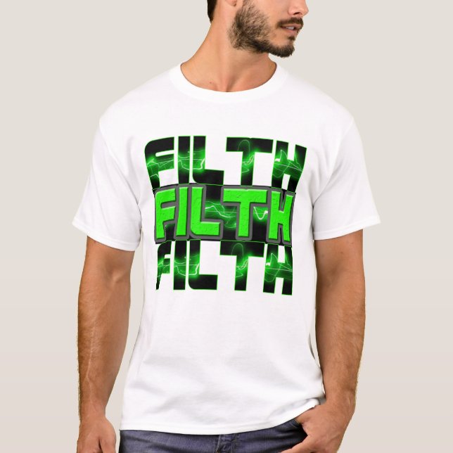 FILTH Music Dubstep Electro Rave Bass DJ FILTH T-Shirt (Front)