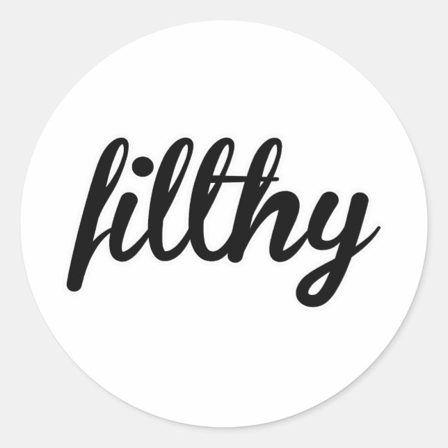 FILTHY CLASSIC ROUND STICKER (Front)