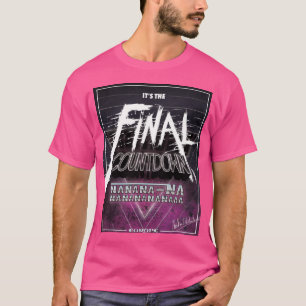 Final Countdown T-Shirt