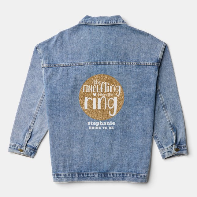 Final Fling Before Ring Name Gold Glitter Bride Denim Jacket (Back)