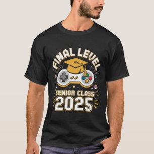 Final Level Senior Cl 2025 Video Game Graduation  T-Shirt