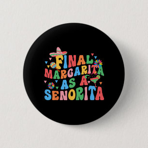 Final Margarita As A Senorita Bride Squad Bachelor 6 Cm Round Badge