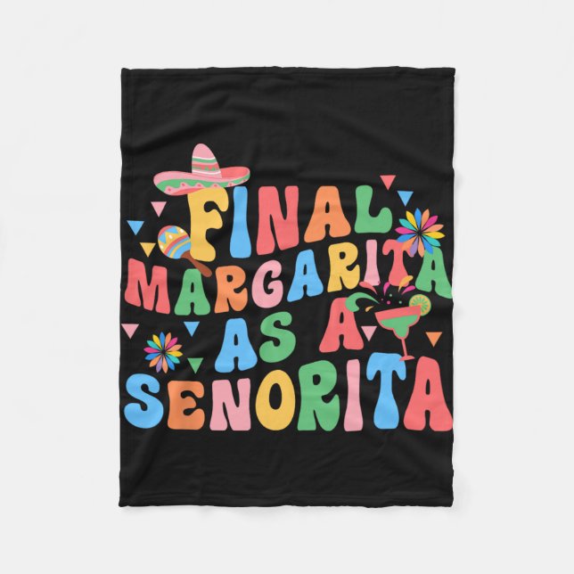 Final Margarita As A Senorita Bride Squad Bachelor Fleece Blanket (Front)
