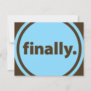 Finally.