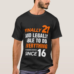 Finally 21 Years Old 21st Birthday T-Shirt
