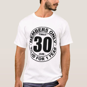 Finally 30 club T-Shirt