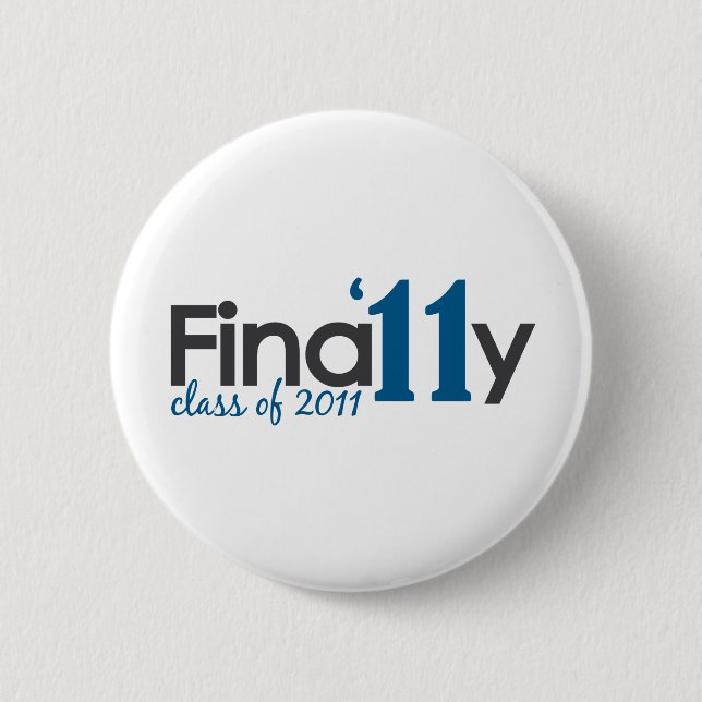 Finally Class of 2011 6 Cm Round Badge (Front)