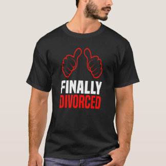Finally Divorced - Divorce Party & Breakup_2 T-Shirt