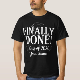 Finally Done Class 2026 Graduation Senior Custom T-Shirt