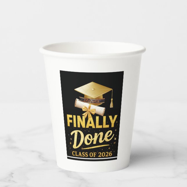 Finally Done Class of 2026 Graduation Design | Bla Paper Cups (Front)