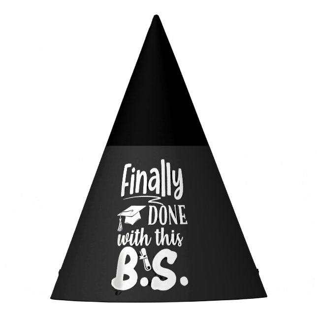 Finally done with this BS Funny graduation 2025 Party Hat (Front)