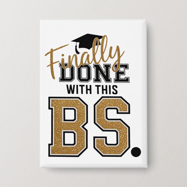 Finally Done With This BS Graduation Graduates  (Front)