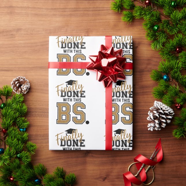 Finally Done With This BS Graduation Graduates  Wrapping Paper (Holiday Gift)
