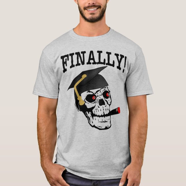 FINALLY! Funny Graduation T-shirt with Skull (Front)