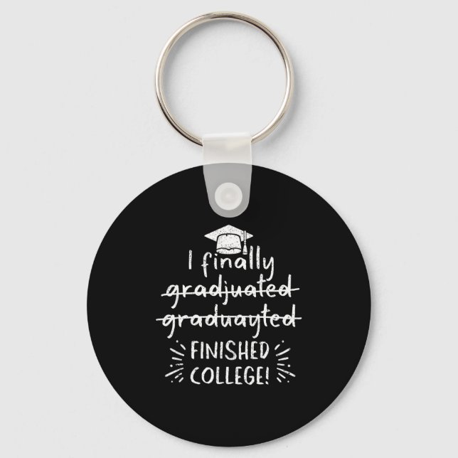 Finally graduated finished college funny graduatio key ring (Front)