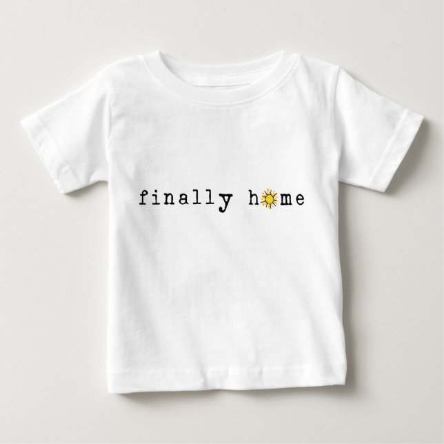 Finally Home: Sunshine Baby T-Shirt (Front)