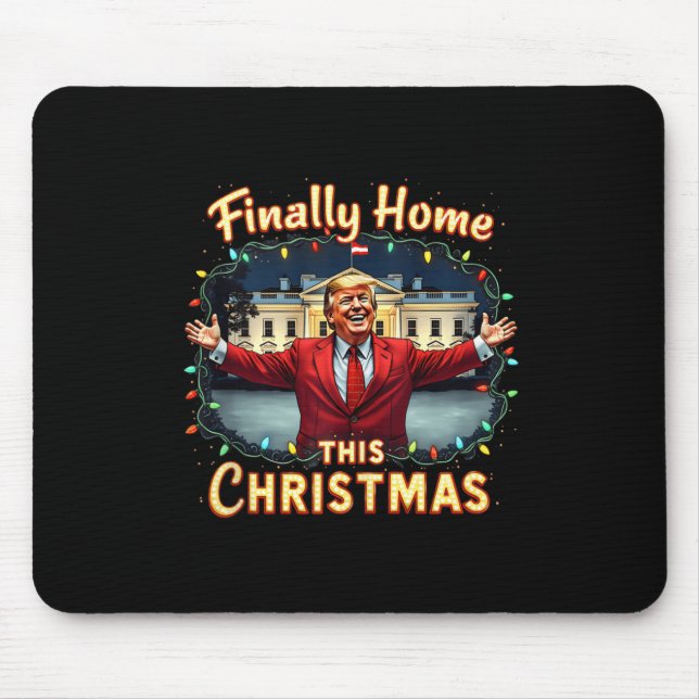 Finally Home This Christmas Trump Celebration Appa Mouse Pad (Front)