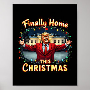 Finally Home This Christmas Trump Celebration Appa Poster