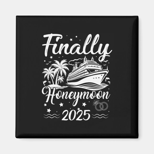 Finally Honeymooning 2025 Romantic Cruise Honeymoo Magnet (Front)
