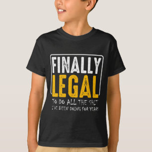 Finally Legal Funny 21st Birthday Party Wishes T-Shirt
