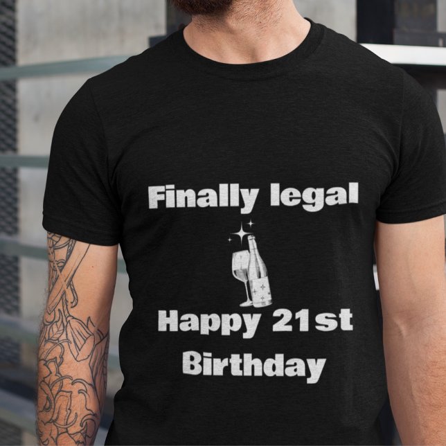 Finally Legal Happy 21st Birthday Shirts gifts guy (Creator Uploaded)