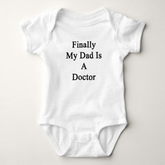 Finally My Dad Is A Doctor Baby Bodysuit