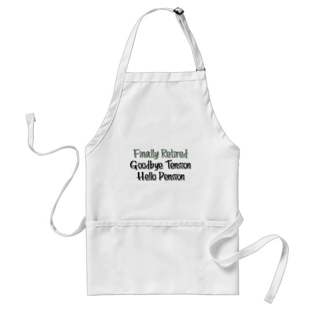 Finally Retired:  Goodbye Tension, Hello Pension Standard Apron (Front)